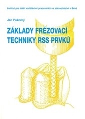 Základní frézování techniky RSS prvků (Jan Pokorný)