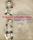 V stopách železného Félixa (Peter Jašek, Jerguš Sivoš)