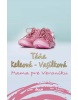 Mama pre Veroniku, 2. vydanie (Táňa Keleová-Vasilková)
