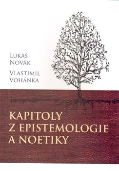 Kapitoly z epistemologie a noetiky (Lukáš Novák, Vlastimil Vohánka)