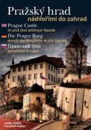Pražský hrad nádvořími do zahrad (Luděk Sládek, František Kadlec)
