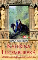 Kateřina Lucemburská (Hana Whitton)