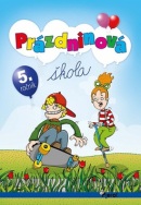 Prázdninová škola 5. ročník (Ľubica Kohániková, Jana Striničová, Naděžda Rusňáková)