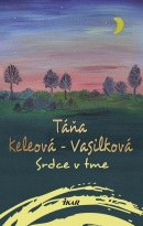 Srdce v tme, 2. vydanie (Táňa Keleová-Vasilková)