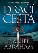 Dračí cesta (Daniel Abraham)