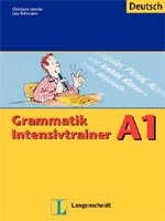 Grammatik Intensivetrainer A1 (C. Lemcke, Lutz Rohrmann)