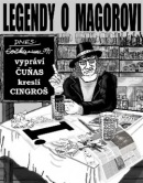 Legendy o Magorovi I. (František Stárek Čuňas, Marian Čuňas)