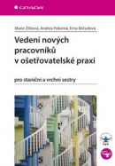 Vedení nových pracovníků v ošetřovatelské praxi (Erna Mičudová, Marie Zítková, Andrea Pokorná)