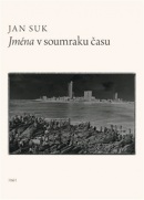 Jména v soumraku času (Jan Suk)