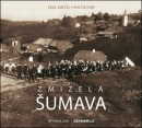 Zmizelá Šumava (Emil Kintzl, Jan Fischer)
