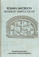 Roman Jakobson: Moudrost starých Čechů (Miloš Zelenka, Tomáš Hermann)