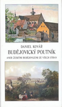 Budějovický poutník aneb Českými Budějovicemi ze všech stran (Daniel Kovář)