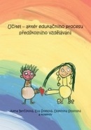 Učitel - aktér edukačního procesu předškolního vzdělávání (Alena Berčíková, Dominika Stolinská, Eva Šmelová)