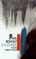 Ich Schneie (Pavel Kohout)
