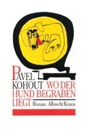 Wo der Hund Begraben Liegt (Pavel Kohout)