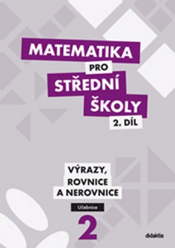 Matematika pro SŠ - 2. díl (učebnice) (Michaela Cizlerová, kolektív)