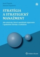 Stratégia a strategický manažment, 3. upravené vydanie (Zuzana Papulová, Jozef Papula)