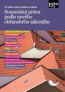Sousedská práva podle nového občanského zákoníku (Jaroslav Bičovský, Dušan Hrabánek, Jiří Spáčil)