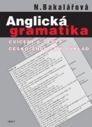 Anglická gramatika. Cvičení a testy, česko-anglický výklad 5. vydání (Natalie Bakalářová)