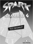Spark 4 Grammar test booklet (Jenny Dooley, Virginia Evans)