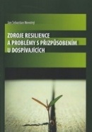 Zdroje resilience a problémy s přizpůsobením u dospívajících (Jan Sebastian Novotný)