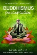 Buddhismus pro zaneprázdněné (David Michie)