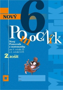 Nový pomocník z matematiky 6 - 2. časť pracovná učebnica (Iveta Kohanová, Lucia Šimová, Martina Totkovičová)