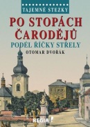Tajemné stezky Po stopách čarodějů (Otomar Dvořák)