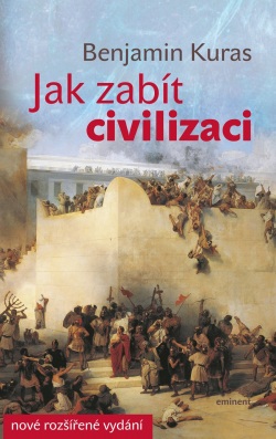 Jak zabít civilizaci (Benjamin Kuras)