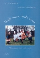 Bude zima bude mráz (Ludmila Battěková, Pavel Jurkovič)