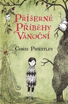 Příšerné příběhy vánoční (Chris Priestley)