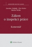 Zákon o inspekci práce. Komentář (Jaroslav Stádník, Petr Kieler, Martin Štefko)