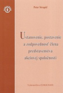 Ustanovenie, postavenie a zodpovednosť člena predstavenstva akciovej spoločnosti (Peter Strapáč)