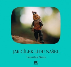 Jak Cílek Lídu našel - 2.vydání (František Skála)