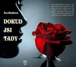 Dokud jsi tady (Eva Hrašková)