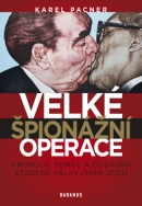 Velké špionážní operace vrcholu, konce a dozvuků studené války (1968-2001) (Karel Pacner)