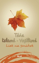 Liek na smútok, 2. vydanie (Táňa Keleová-Vasilková)