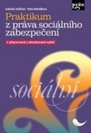 Praktikum z práva sociálního zabezpečení - 4. přepracované a aktualizované vydání (Gabriela Halířová, Petra Melotíková)
