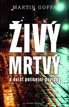 Živý mrtvý (Martin Goffa)