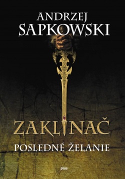 Zaklínač I Posledné želanie (Andrzej Sapkowski)