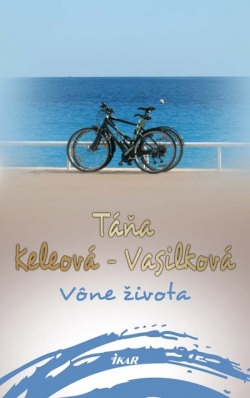 Vône života (Táňa Keleová-Vasilková)