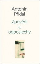 Zpovědi a odposlechy (Antonín Přidal)