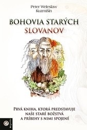 Bohovia starých Slovanov (Peter Weleslaw Kuzmišín)