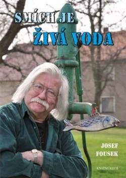Smích je živá voda (Josef Fousek)