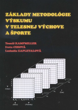 Základy metodológie výskumu v telesnej výchove a športe (Tomáš Kampmiller, Iveta Cihová, Ludmila Zapletalová)