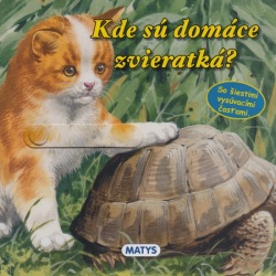 Kde sú domáce zvieratká? (Sibyla Mislovičová)