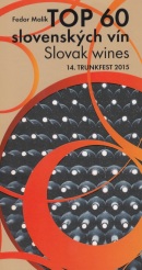TOP 60 slovenkých vín 2015 / Slovak wines 14. Trunkfest 2015 (Fedor Malík)