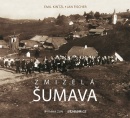 Zmizelá Šumava - 2.vydání (Emil Kintzl, Elisabeth Fischer, Jane Austin)