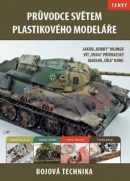 Průvodce světem plastikového modeláře 3 - Bojová technika (Jakub Vilingr)