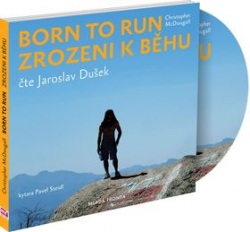 Born to Run Zrozeni k běhu (audiokniha) (Christopher McDougall, Jaroslav Dušek, Alice Clayton)
